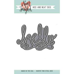 Neat & Tangled Hello There Die