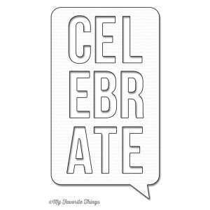 My Favorite Things Celebrate Speech Bubble Die-namics