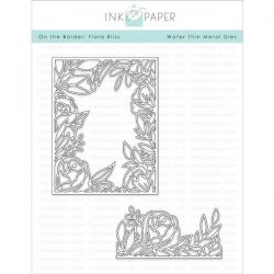 Ink To Paper On The Border: Floral Bliss Die