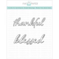 Ink To Paper To Die For Sentiments: Sweet Blessings