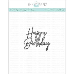 Ink To Paper It’s A Sign: Happy Birthday Die