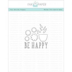Ink To Paper You Are My Happy Die Set