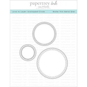 Papertrey Ink Love to Layer: Scalloped Circle Die