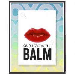 My Favorite Things Our Love Is the Balm Stamp Set