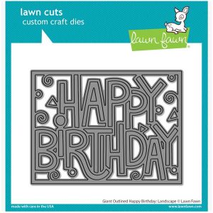 Lawn Fawn Giant Outlined Happy Birthday – Landscape Lawn Cuts