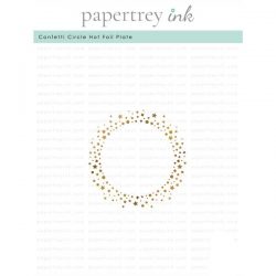 Papertrey Ink Confetti Circle Hot Foil Plate