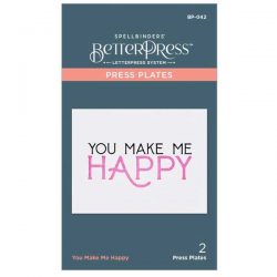 Spellbinders BetterPress Plate - You Make Me Happy