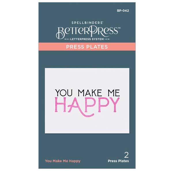 Spellbinders BetterPress Plate – You Make Me Happy – The Foiled Fox