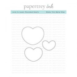 Papertrey Ink Love to Layer: Rounded Hearts Dies