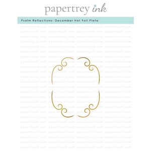 Papertrey Ink Psalm Reflections: December Hot Foil Plate