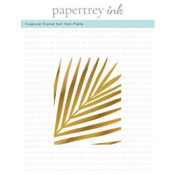 Papertrey Ink Tropical Frond Hot Foil Plate