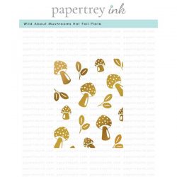 Papertrey Ink Wild About Mushrooms Hot Foil Plate