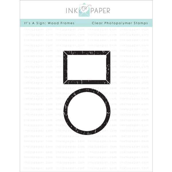 Ink To Paper It&#039;s A Sign: Wood Frames Stamp Set