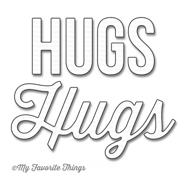 My Favorite Things Die-Namics Twice The Hugs