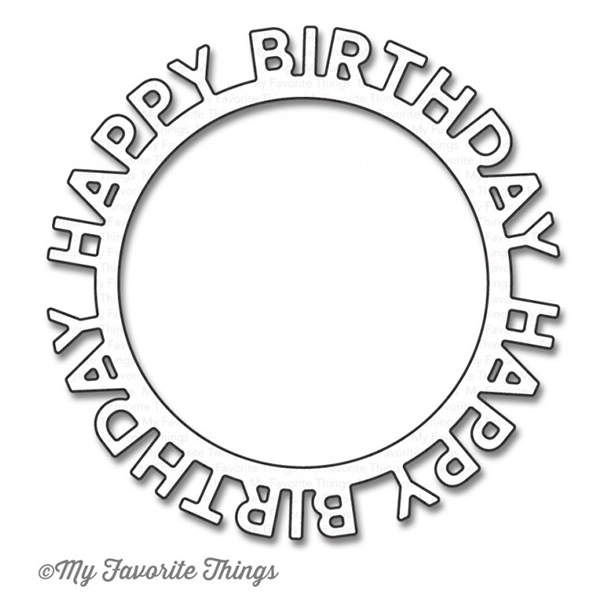 My Favorite Things Happy Birthday Circle Frame Die-namics