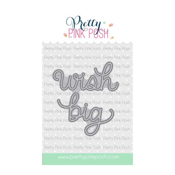 Pretty Pink Posh Wish Big Script Die