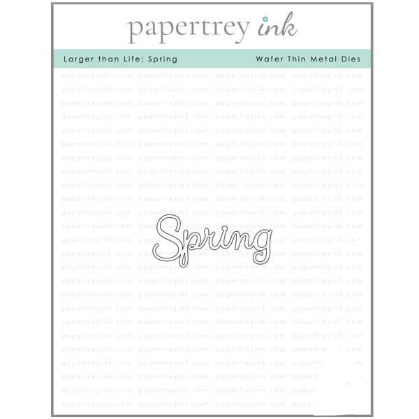 Papertrey Ink Larger Than Life: Spring Die