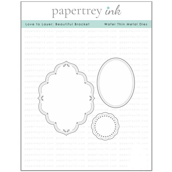 Papertrey Ink Love to Layer: Beautiful Bracket Dies