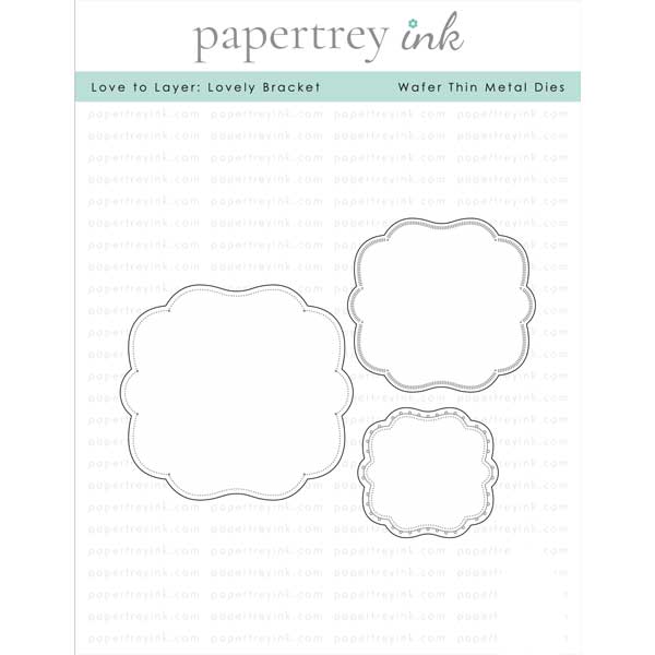 Papertrey Ink Love to Layer: Lovely Bracket Die