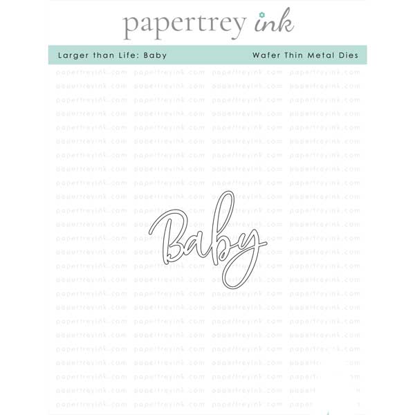 Papertrey Ink Larger Than Life: Baby Die