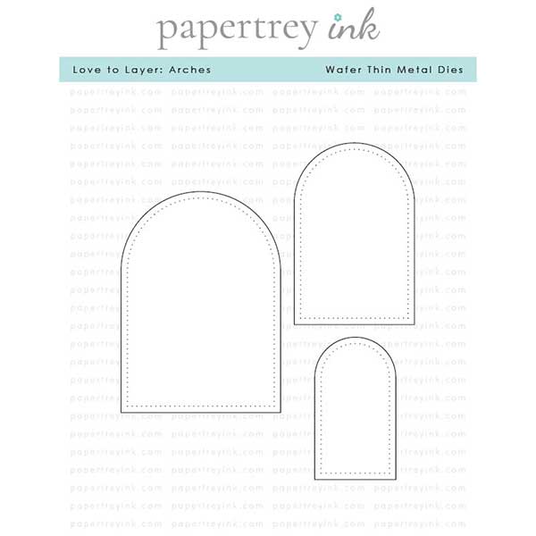 Papertrey Ink Love to Layer: Arches Dies