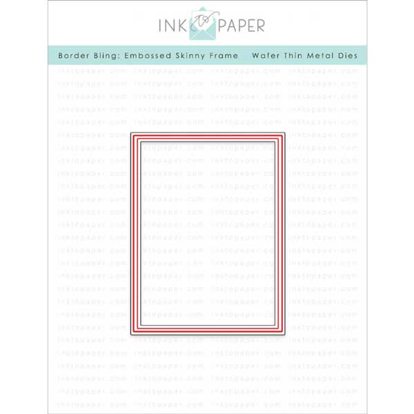 Ink To Paper Border Bling: Skinny Embossed Frame Die