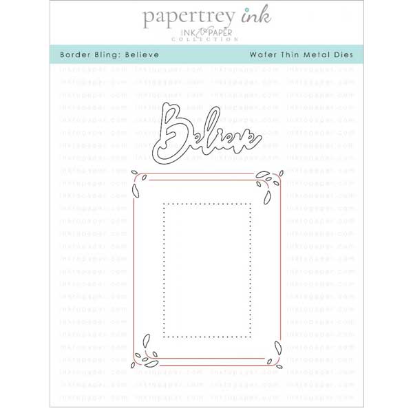 Papertrey Ink Border Bling: Believe Die