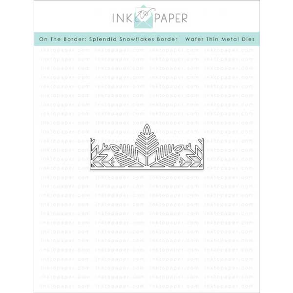 Ink To Paper On The Border: Splendid Snowflake Border Die