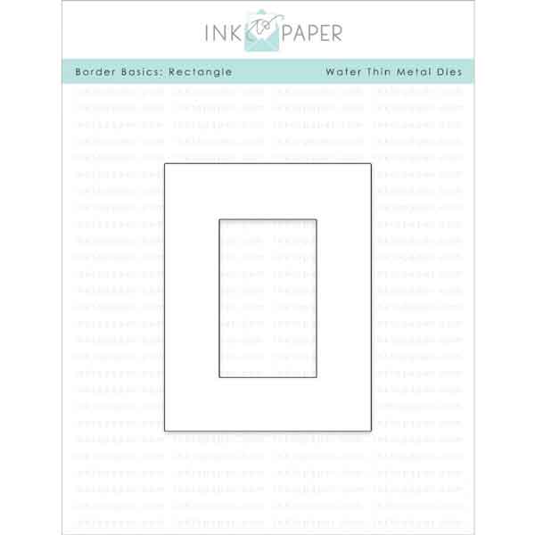 Ink To Paper Border Basics: Rectangle Die