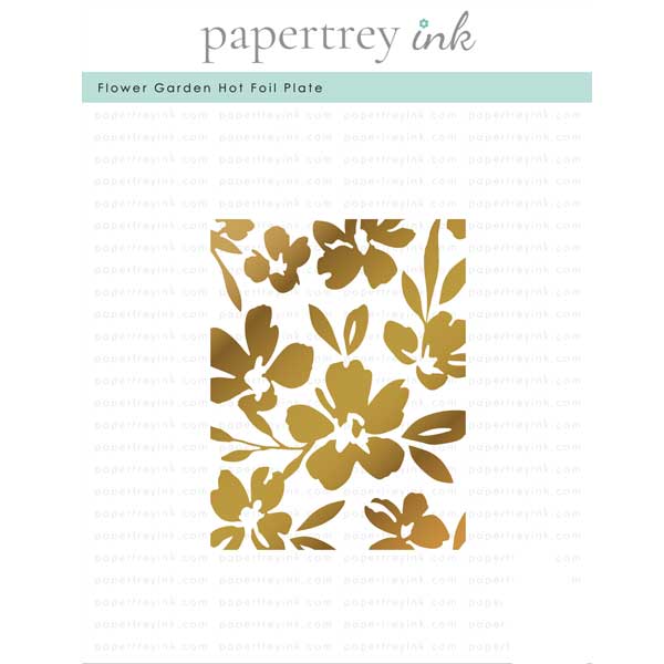 Papertrey Ink Flower Garden Hot Foil Plate