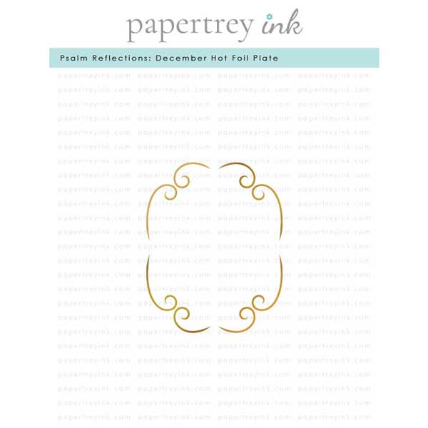 Papertrey Ink Psalm Reflections: December Hot Foil Plate