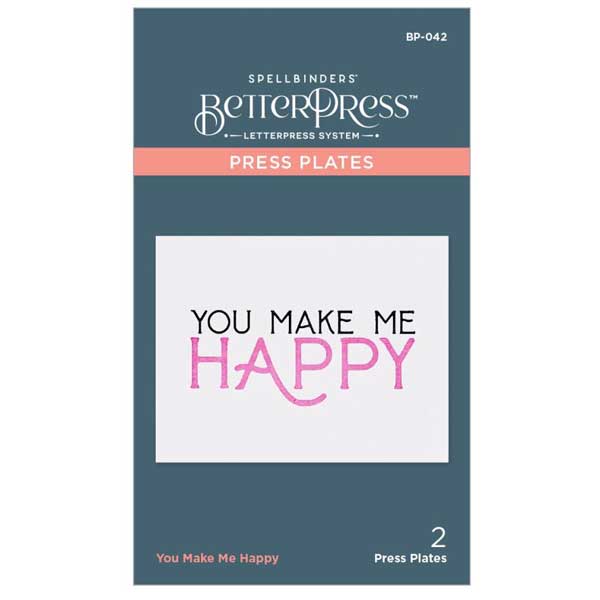 Spellbinders BetterPress Plate - You Make Me Happy