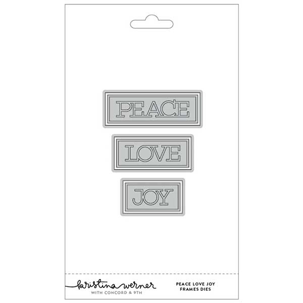 Concord &amp; 9th - Kristina Werner Peace Love Joy Frames Dies