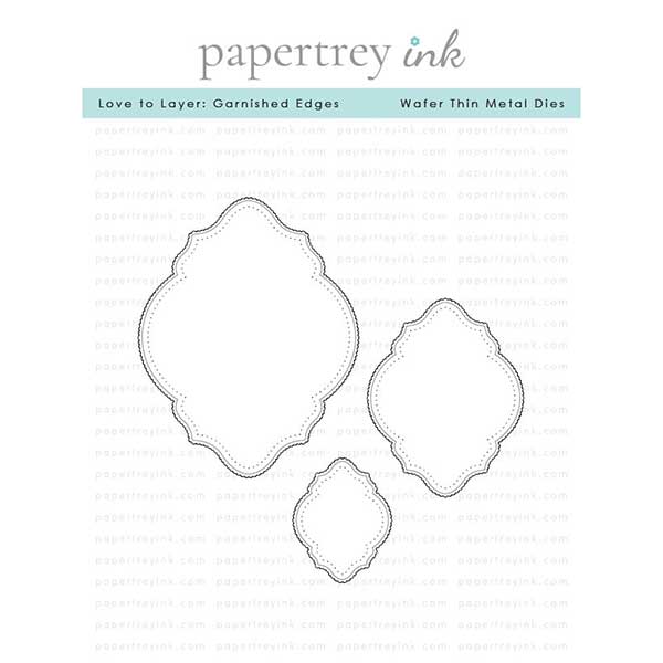 Papertrey Ink Love To Layer: Garnished Edges Dies