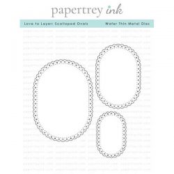 Papertrey Ink Love to Layer: Scalloped Ovals Dies