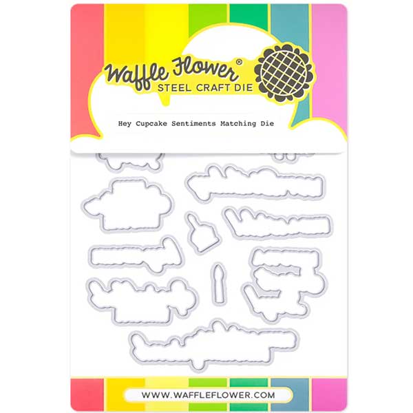 Waffle Flower Hey Cupcake Sentiments Matching Die