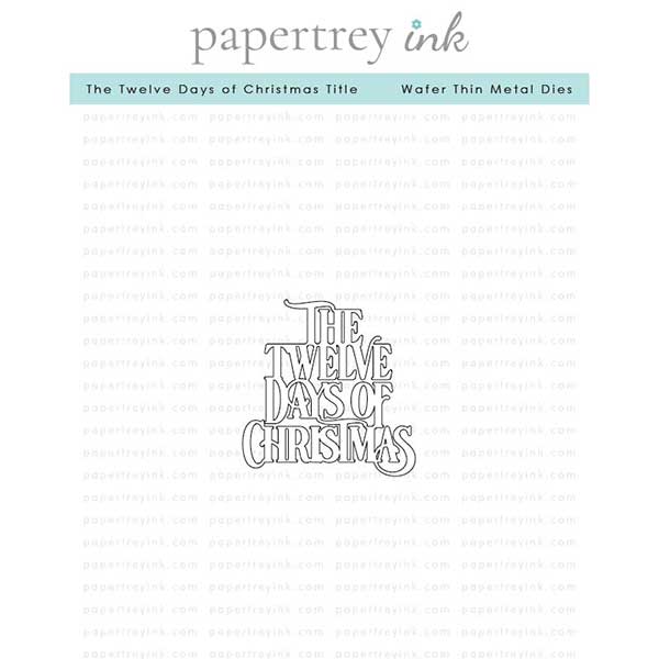 Papertrey Ink The Twelve Days of Christmas Title Die