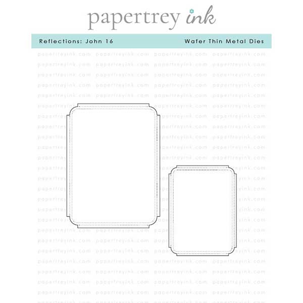 Papertrey Ink Reflections: John 16 Dies