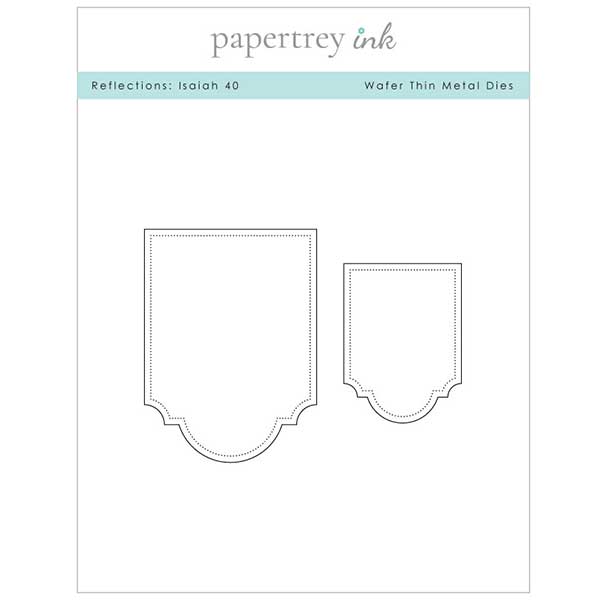 Papertrey Ink Reflections: Isaiah 40 Dies