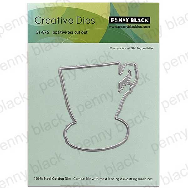 Penny Black Positivi-Tea Cut Out