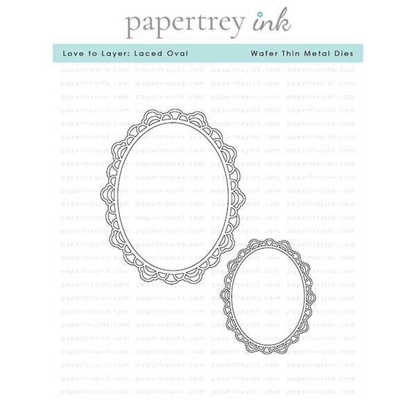 Papertrey Ink Love To Layer: Laced Ovals Dies