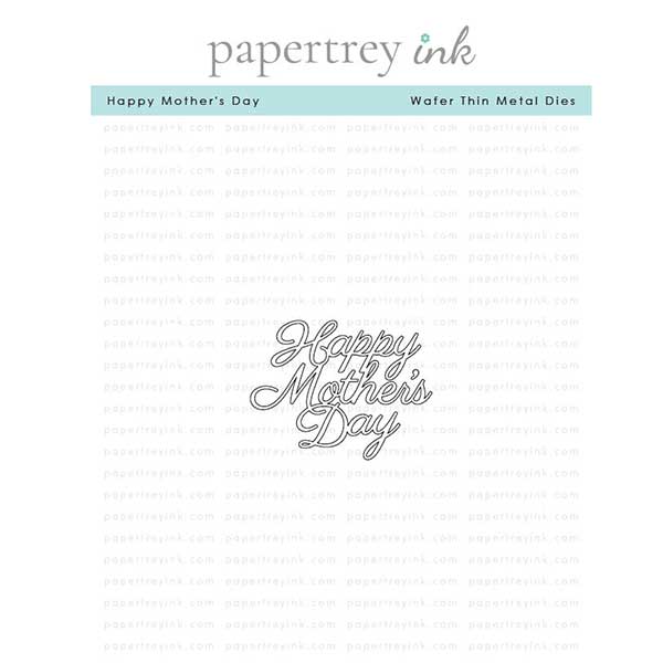 Papertrey Ink Happy Mother's Day Die