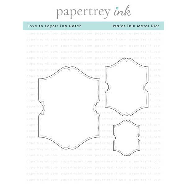Papertrey Ink Love to Layer: Top Notch Dies