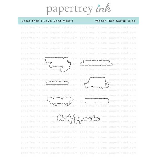 Papertrey Ink Land that I Love Sentiments Dies