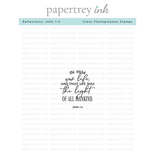 Papertrey Ink Reflections: John 1:4 Stamp