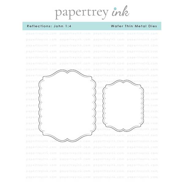 Papertrey Ink Reflections: John 1:4 Dies