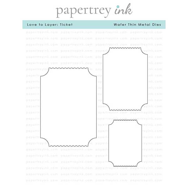Papertrey Ink Love to Layer: Ticket Dies